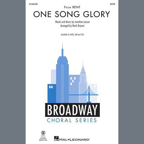 Jonathan Larson, One Song Glory (from Rent) (arr. Mark Brymer), SATB Choir