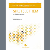 Download Jonathan P. White Still, I See Them sheet music and printable PDF music notes