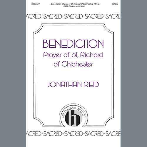 Jonathan Reid, Benediction (Prayer of St. Richard of Chichester), SATB Choir