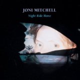 Download Joni Mitchell Night Ride Home sheet music and printable PDF music notes