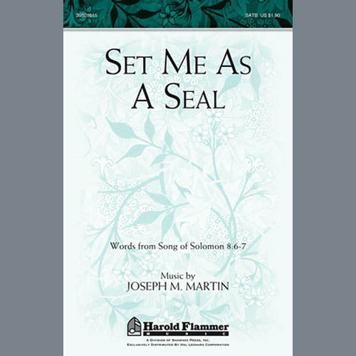 Joseph M. Martin, Set Me As A Seal, SATB