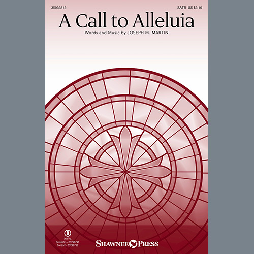Joseph M. Martin, A Call To Alleluia, SATB Choir