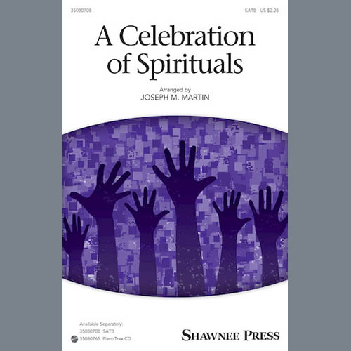 Joseph M. Martin, A Celebration Of Spirituals, SATB