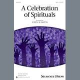 Download Joseph M. Martin A Celebration Of Spirituals sheet music and printable PDF music notes