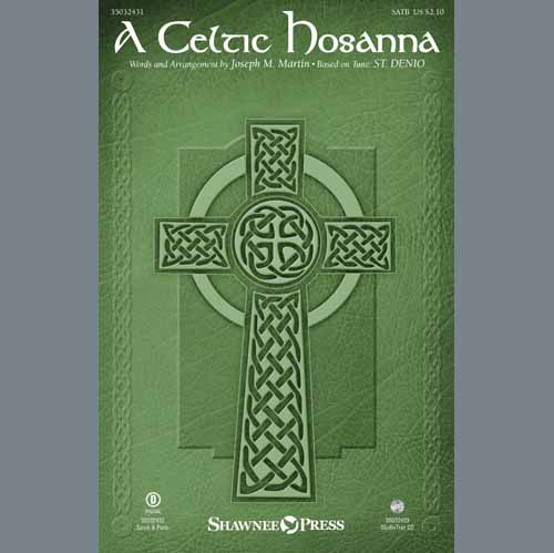 Joseph M. Martin, A Celtic Hosanna, SATB Choir