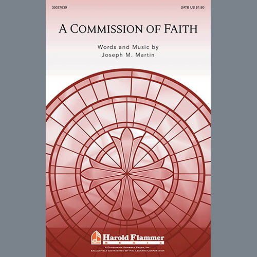 Joseph M. Martin, A Commission Of Faith, SATB