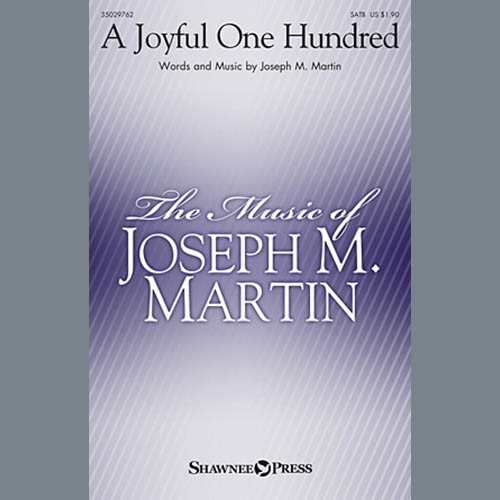 Joseph M. Martin, A Joyful One Hundred, SATB