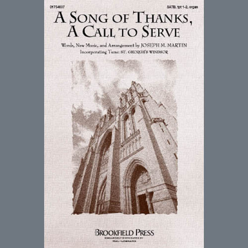 Joseph M. Martin, A Song Of Thanks, A Call To Serve, SATB Choir