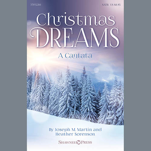 Joseph M. Martin and Heather Sorenson, Christmas Dreams (A Cantata), SATB Choir