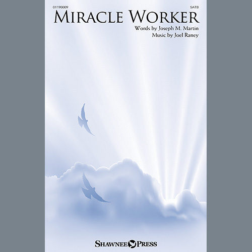 Joseph M. Martin and Joel Raney, Miracle Worker, SATB Choir