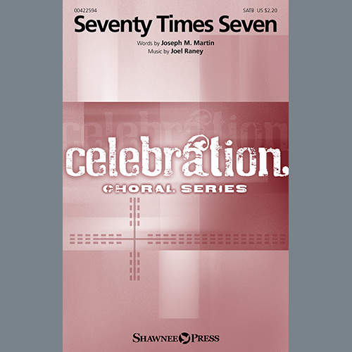 Joseph M. Martin and Joel Raney, Seventy Times Seven, SATB Choir