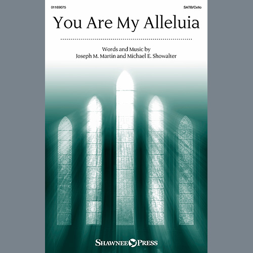 Joseph M. Martin and Michael E. Showalter, You Are My Alleluia, SATB Choir