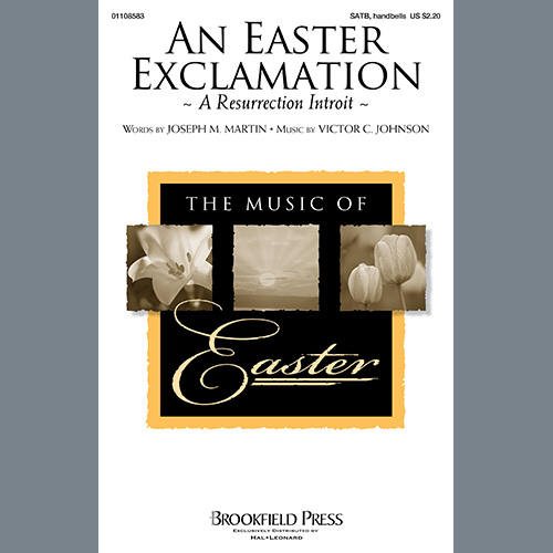 Joseph M. Martin and Victor C. Johnson, An Easter Exclamation (A Resurrection Introit), SATB Choir