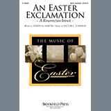 Download Joseph M. Martin and Victor C. Johnson An Easter Exclamation (A Resurrection Introit) sheet music and printable PDF music notes