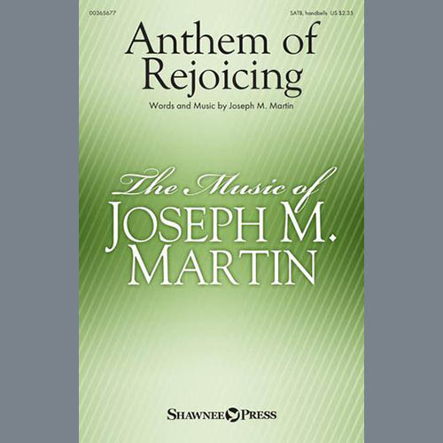 Joseph M. Martin, Anthem Of Rejoicing, SATB Choir