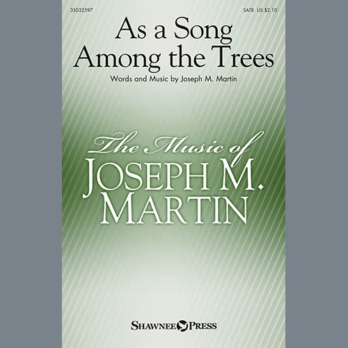 Joseph M. Martin, As A Song Among The Trees, SATB Choir