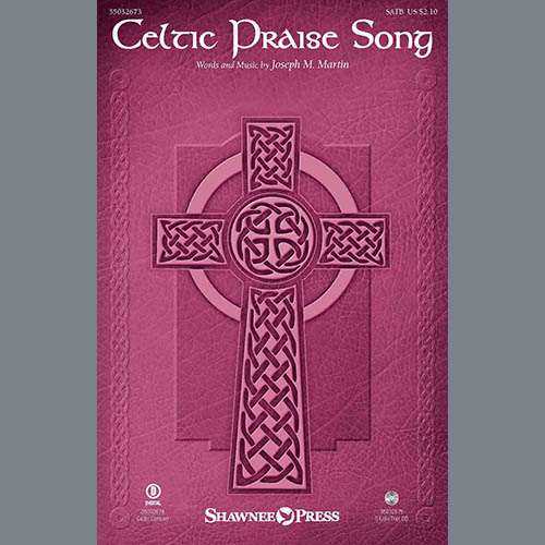 Joseph M. Martin, Celtic Praise Song, SATB Choir