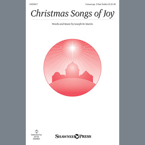 Joseph M. Martin, Christmas Songs Of Joy, Unison Choral