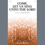 Download Joseph M. Martin Come, Let Us Sing Unto The Lord sheet music and printable PDF music notes