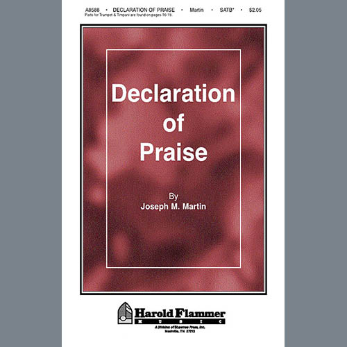 Joseph M. Martin Joseph M. Martin, Declaration Of Praise, SATB