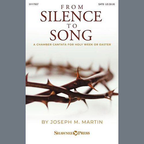 Joseph M. Martin, From Silence To Song, SATB Choir