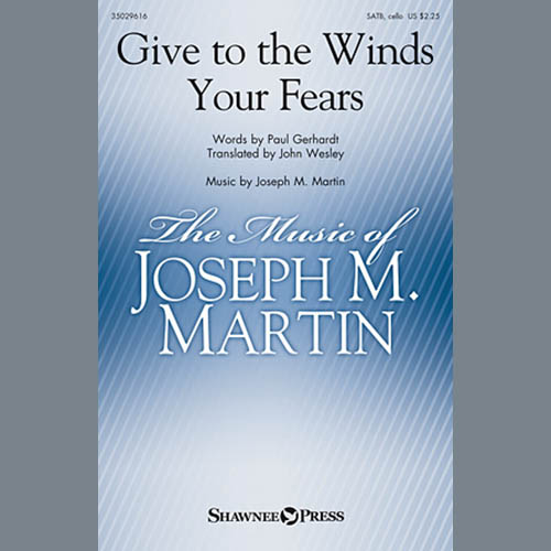 Joseph M. Martin, Give To The Winds Your Fears, SATB