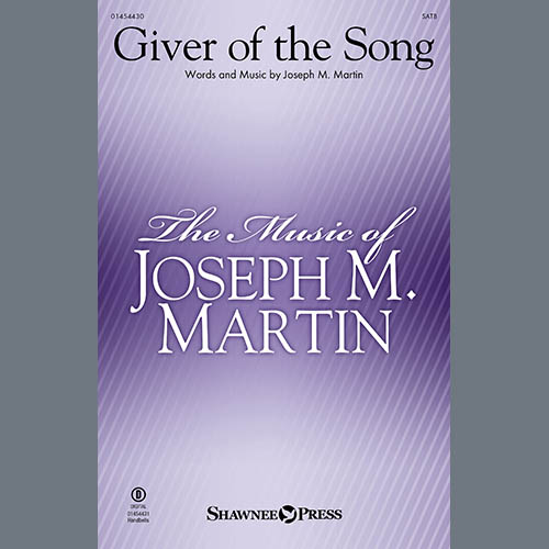 Joseph M. Martin, Giver Of The Song, SATB Choir