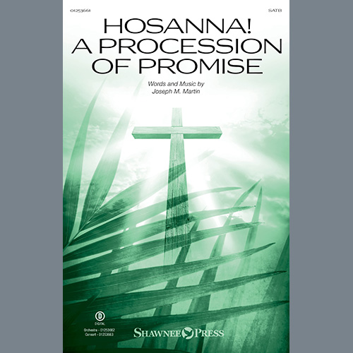Joseph M. Martin, Hosanna! A Procession Of Promise, SATB Choir