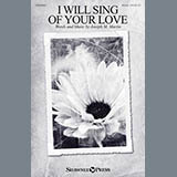 Download Joseph M. Martin I Will Sing Of Your Love sheet music and printable PDF music notes