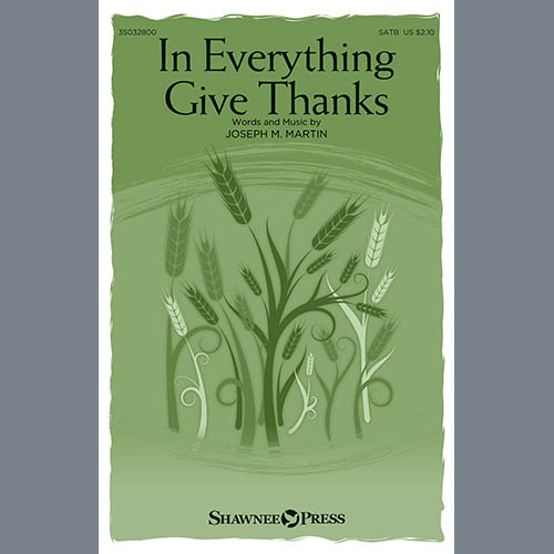 Joseph M. Martin, In Everything Give Thanks, SATB Choir