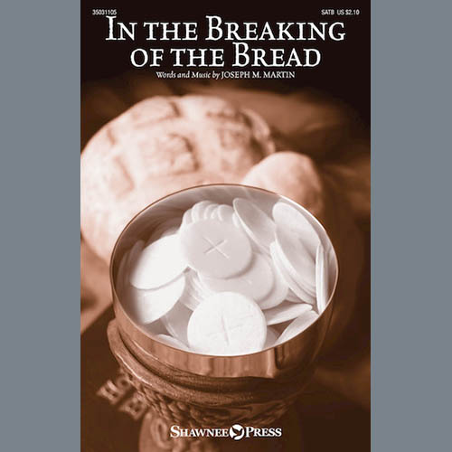 Joseph M. Martin, In The Breaking Of The Bread, SATB