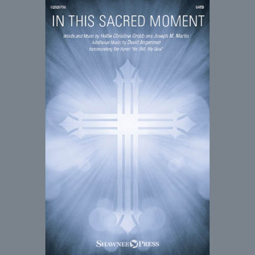 Joseph M. Martin, In This Sacred Moment, SATB Choir