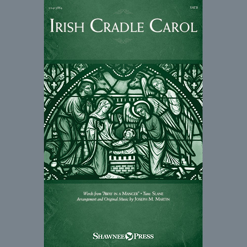 Joseph M. Martin, Irish Cradle Carol, SATB Choir