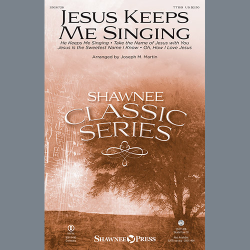 Joseph M. Martin, Jesus Keeps Me Singing, TTBB