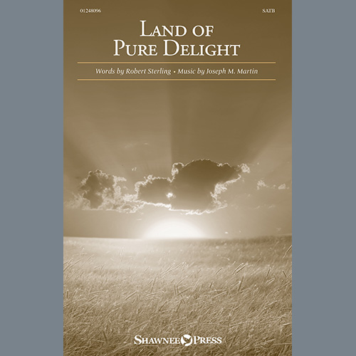 Joseph M. Martin, Land Of Pure Delight, SATB Choir