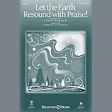 Download Joseph M. Martin Let The Earth Resound With Praise! sheet music and printable PDF music notes