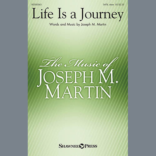Joseph M. Martin, Life Is A Journey, SATB Choir