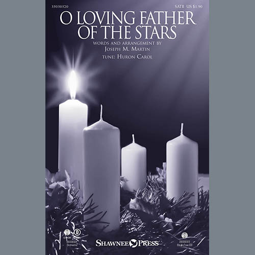 Joseph M. Martin, O Loving Father Of The Stars, SATB