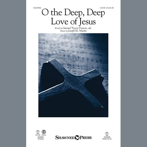 Joseph M. Martin, O The Deep, Deep Love Of Jesus, SATB