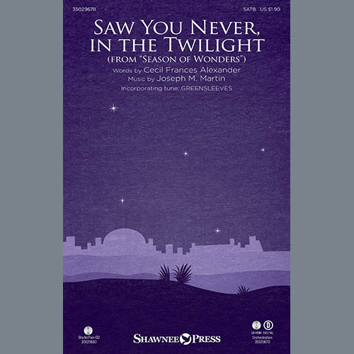 Joseph M. Martin, Saw You Never, In The Twilight, SATB