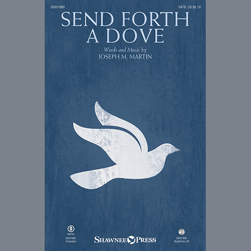 Joseph M. Martin, Send Forth A Dove, SATB