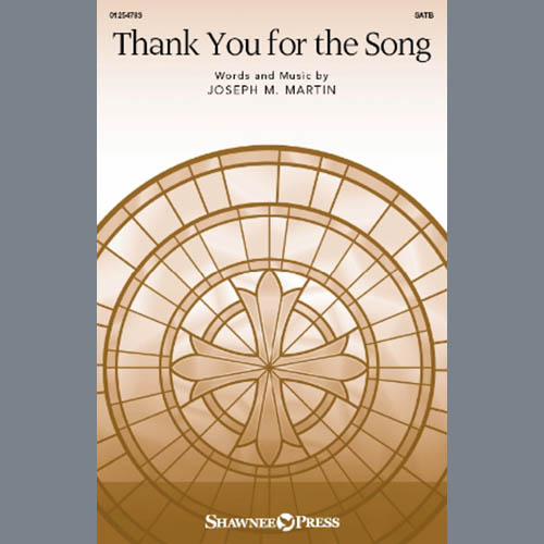 Joseph M. Martin, Thank You For The Song, SATB Choir