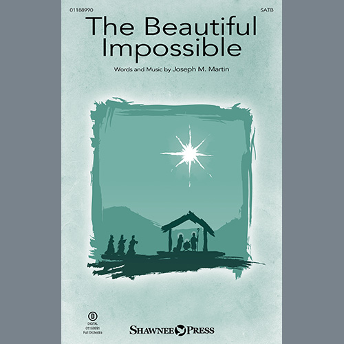Joseph M. Martin, The Beautiful Impossible, SATB Choir