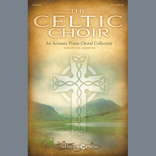 Joseph M. Martin, The Celtic Choir, SATB