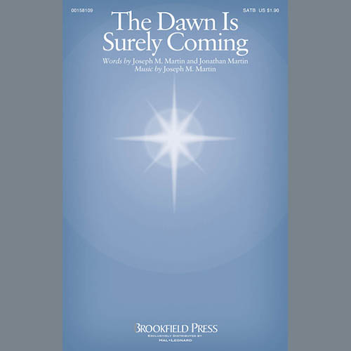 Joseph M. Martin, The Dawn Is Surely Coming, SATB