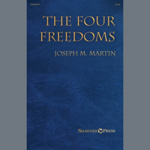 Joseph M. Martin, The Four Freedoms, SATB Choir