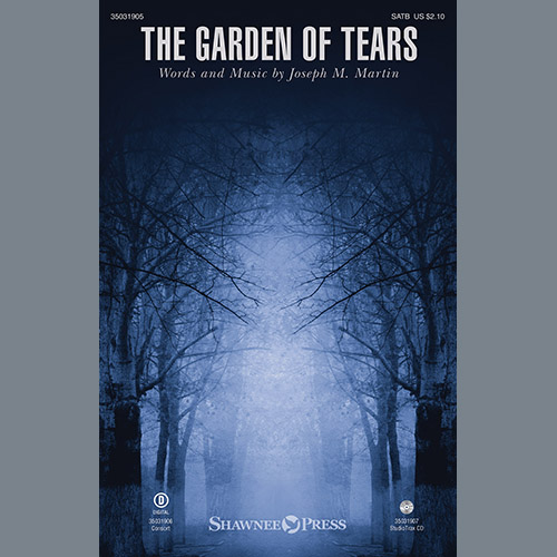 Joseph M. Martin, The Garden Of Tears, SATB