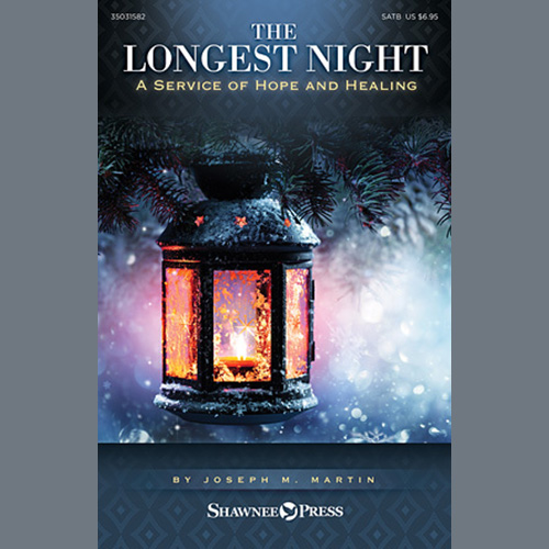 Joseph M. Martin, The Longest Night (A Service of Hope And Healing), SATB Choir