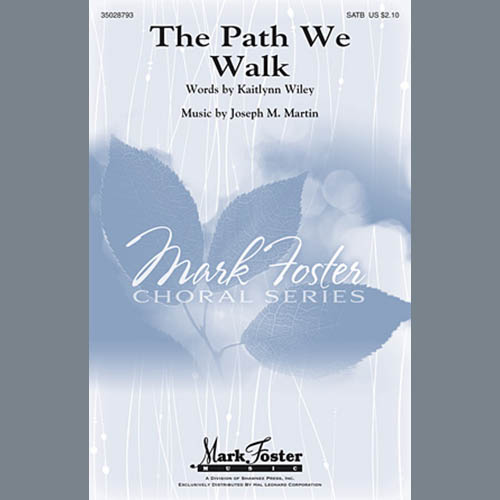 Joseph M. Martin, The Path We Walk, SATB