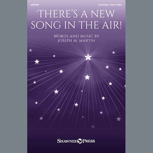 Joseph M. Martin, There's A New Song In The Air!, Choir